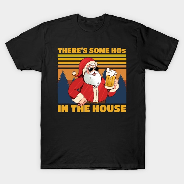 There's Some HOs In The House Naughty Santa Adult Humor T-Shirt by tobzz